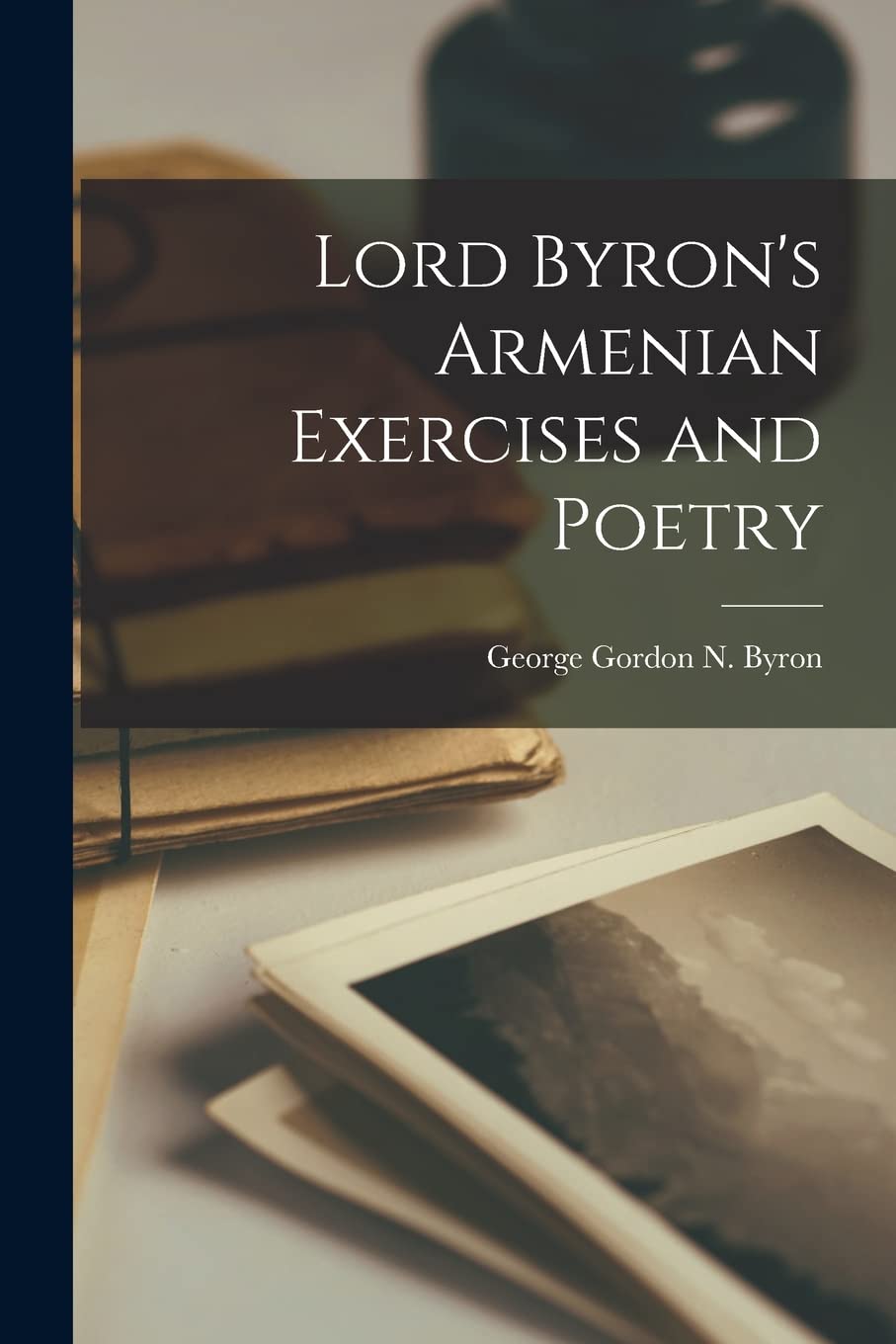 Lord Byron's Armenian Exercises and Poetry