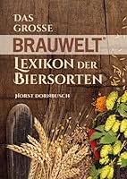Das große BRAUWELT Lexikon der Biersorten 3418001319 Book Cover