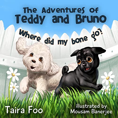 Where did my bone go? (The Adventures of Teddy and Bruno)