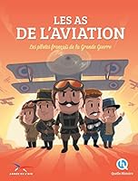 Les As de l'Aviation: Les pilotes français de la Grande Guerre 2371044040 Book Cover