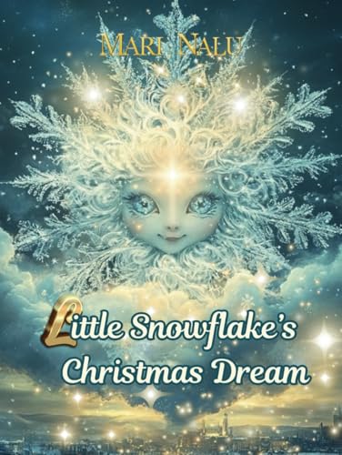 Little Snowflake's Christmas Dream: Christmas fairy tale for kids