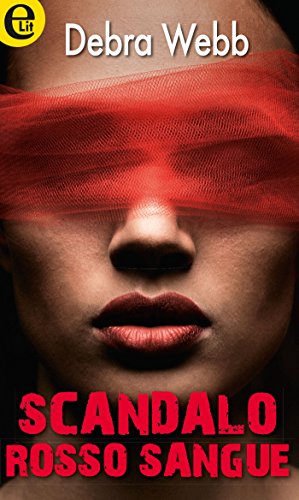 Debra Webb - Scandalo rosso sangue (2015)