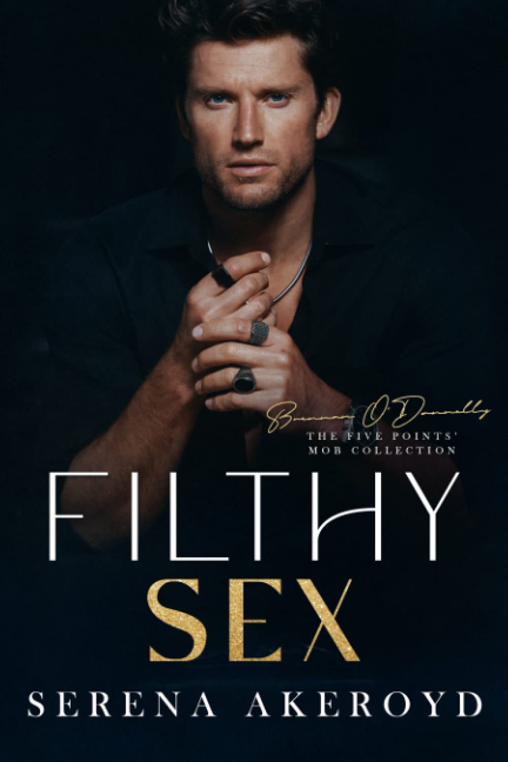 Filthy Sex: A DARK, MAFIA, AGE-GAP ROMANCE (The Five Points' Mob Collection)