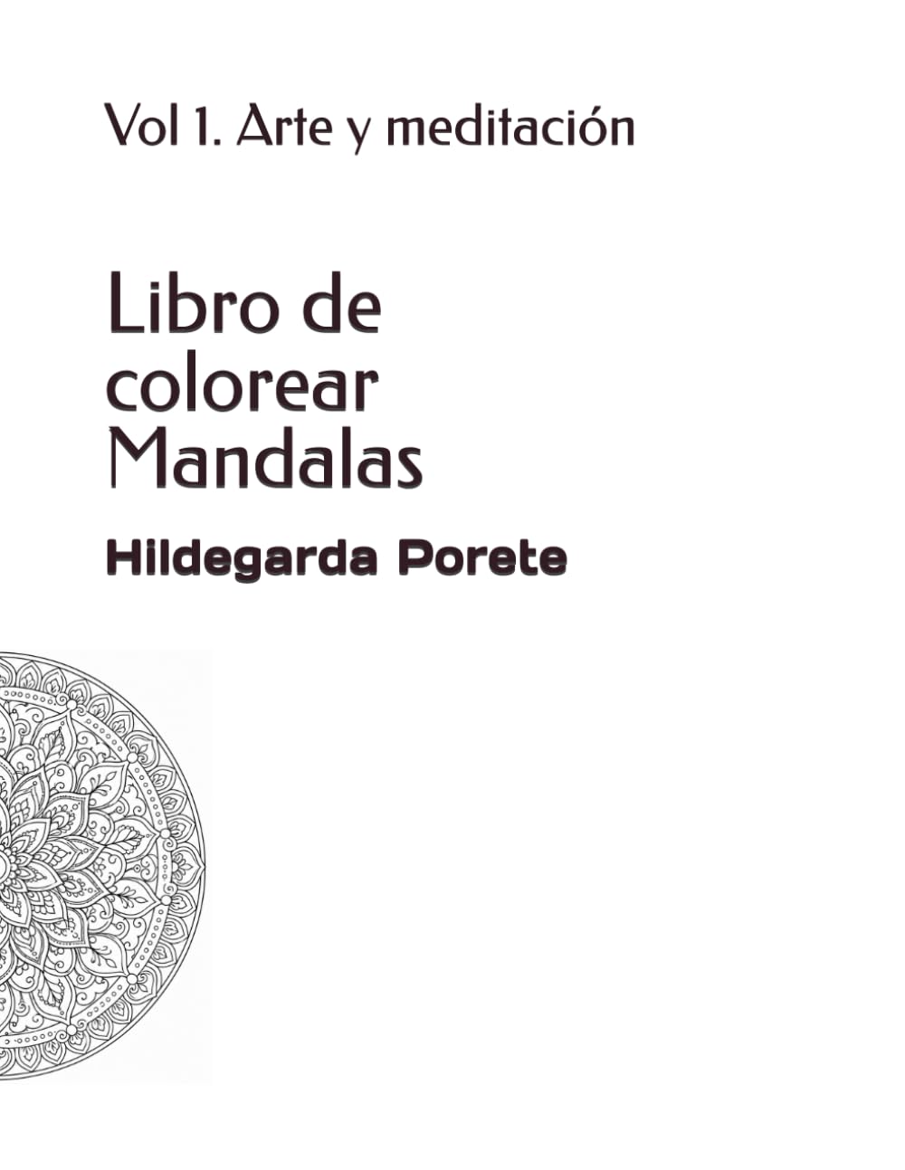 Libro de colorear Mandalas: Vol 1. Arte y meditación