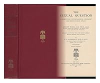The Sexual Question : A Scientific, Psychological, Hygienic and Sociological Study, Revised Edition B002BATVFC Book Cover