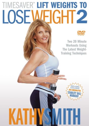 Kathy Smith TimeSaver - Lift Weights to Lose Weight