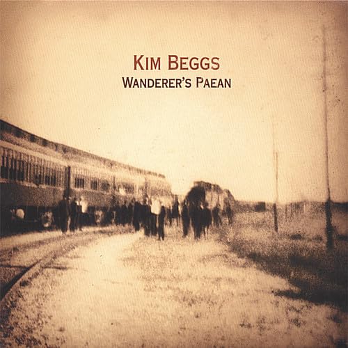 Wanderer's Paean [Audio CD] Beggs, Kim and Kim Beggs