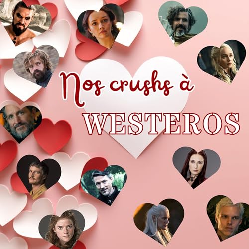 💕 Nos crushs 💕 &agrave; WESTEROS ⚔️