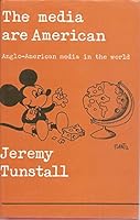 Tunstall: the Media Are American (Cloth) 0094602603 Book Cover