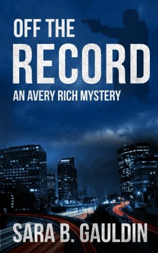 Off the Record: An Avery Rich Mystery
