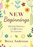  New Beginnings: 365 Daily Meditations and Affirmations for Inspiration (English Edition)