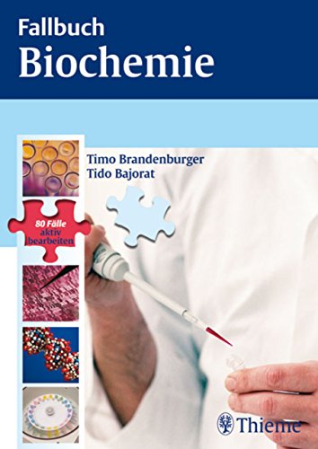 Fallbuch Biochemie 80 Falle Aktiv Bearbeiten Ebook Bajorat Tido Brandenburger Timo Amazon De Kindle Shop