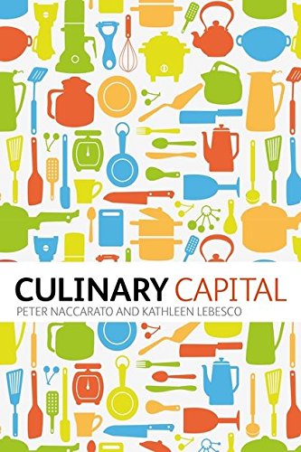 Culinary Capital. by Kathleen Lebesco, Peter Nacca