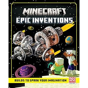 Minecraft Epic Inventions: Official illustrated creative guide with 12 big Minecraft builds to explore – new for…