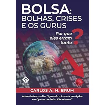 Capa do livro BOLSA: BOLHAS, CRISES E OS GURUS - Por que eles erram tanto?