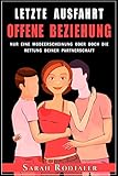Letzte Ausfahrt offene Beziehung : Nur eine Modeerscheinung oder doch die Rettung der Partnerschaft?
