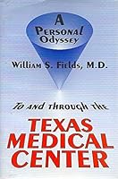 To and Through the Texas Medical Center: A Personal Odyssey 1571680527 Book Cover