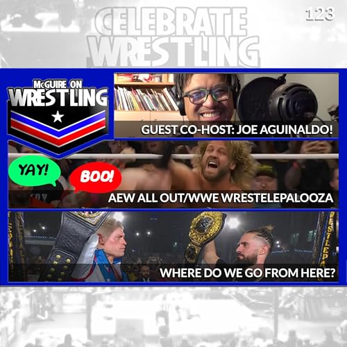 MOW 123 - AEW All Out, WWE WrestelPalooza, Joe Aguinaldo Co-Hosts!