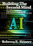 Building the Second Mind, 1961-1980: From the Ascendancy of ARPA to the Advent of Commercial Expert Systems