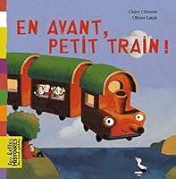 En avant, petit train ! (Les Belles Histoires des tout-petits) 2747028577 Book Cover