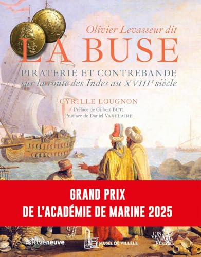 Olivier Levasseur dit 'La Buse' - Piraterie et contrebande sur la Route des Indes au XVIIIe siècle