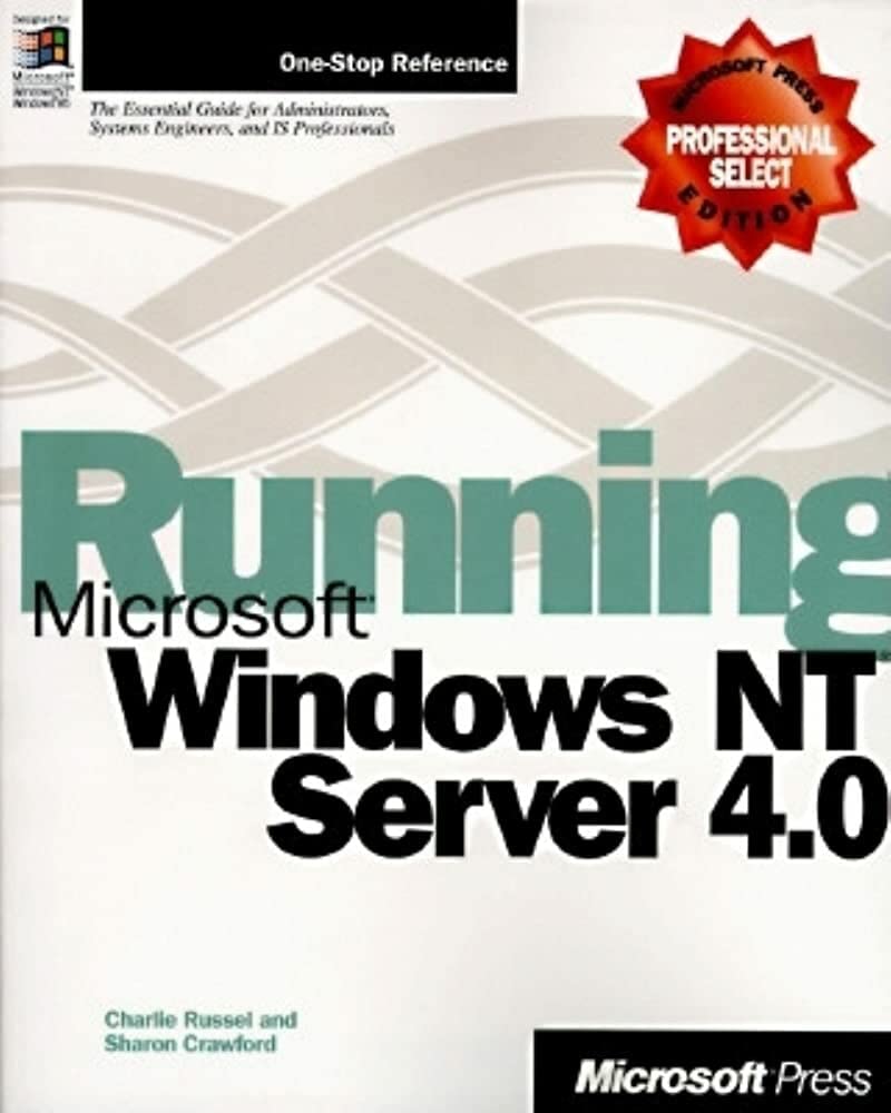 Running Microsoft Windows NT Server 4.0: The Essential Guide for Administrators, System Engineers, and IS Professionals