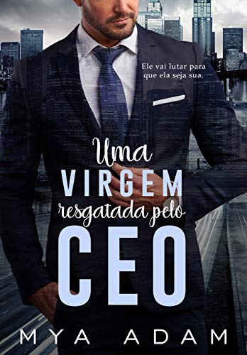 Uma virgem resgatada pelo CEO: Livro único