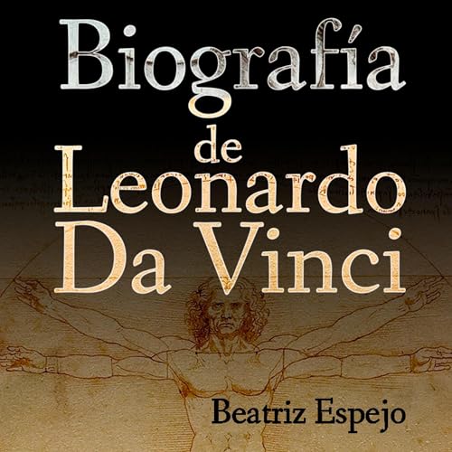 Biograf&amp;iacute;a de Leonardo Da Vinci (By Beatriz Espejo) episode artwork