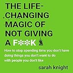 The Life-Changing Magic of Not Giving a F**k cover art