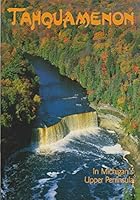 Tahquamenon in Michigan's U.P 0942618122 Book Cover