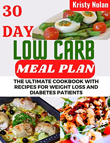 30 Day Low Carb Meal Plan: The Ultimate Cookbook With Recipes for ...