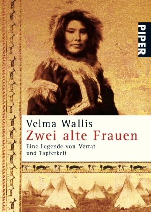 Zwei alte Frauen. Eine Legende von Verrat und Tapferkeit