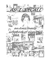 As I Recall: An Amis Family Scrapbook of Memories 1512290181 Book Cover