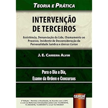 Capa do livro Intervenção de Terceiros - Assistência, Denunciação da Lide, Chamamento ao Processo, Incidente de Desconsideração da Personalidade Jurídica e Amicus Curiae - Teoria e Prática
