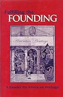 Fulfilling the Founding : A Reader for Anerican Heritage 0536692521 Book Cover
