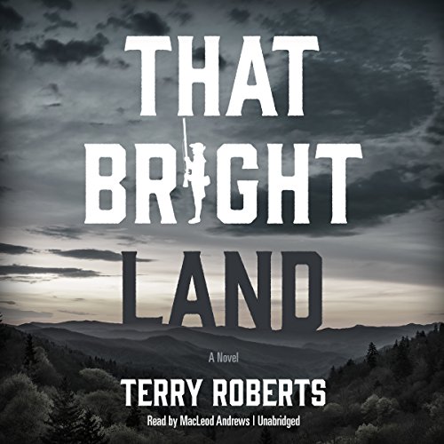 That Bright Land (Audible Audio Edition) Terry Roberts