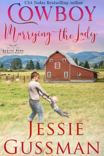 Cowboy Marrying the Lady (Coming Home to North Dakota Western Sweet Romance Book 12)