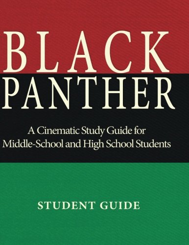 Black Panther: A Cinematic Study Guide for Middle-School and High School Student: Student Workbook