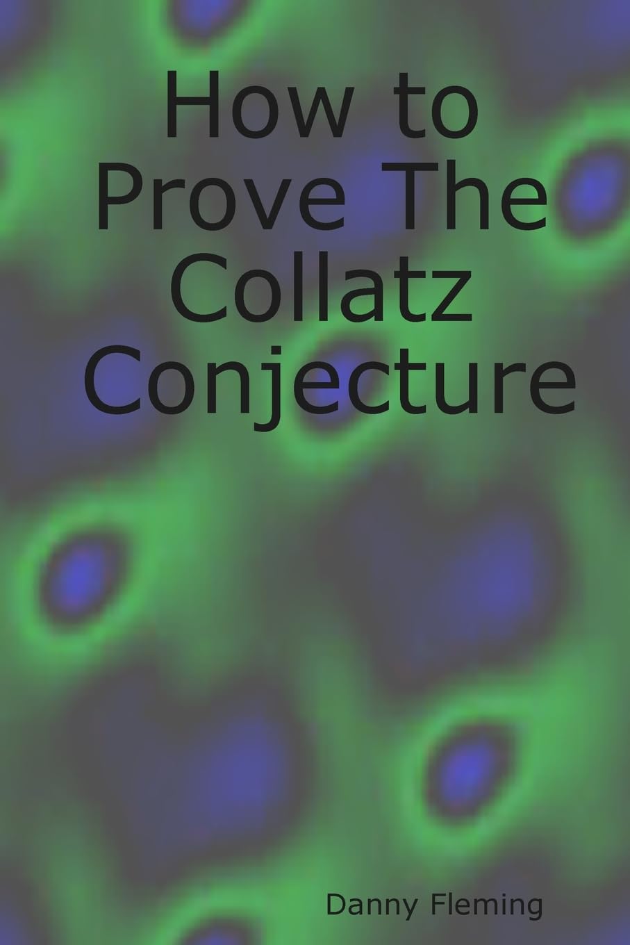 How to Prove The Collatz Conjecture