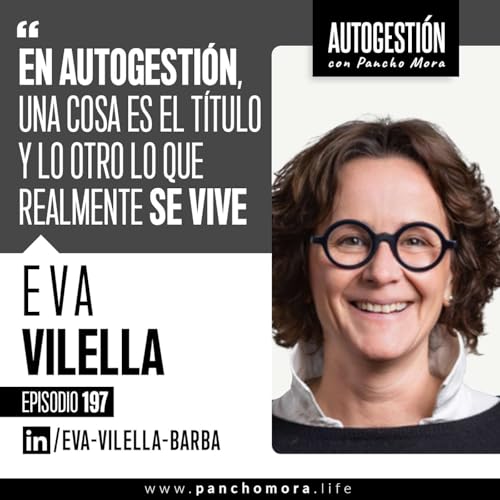 『#197 Eva Vilella - En autogestión, una cosa es el título y lo otro lo que realmente se vive.』のカバーアート