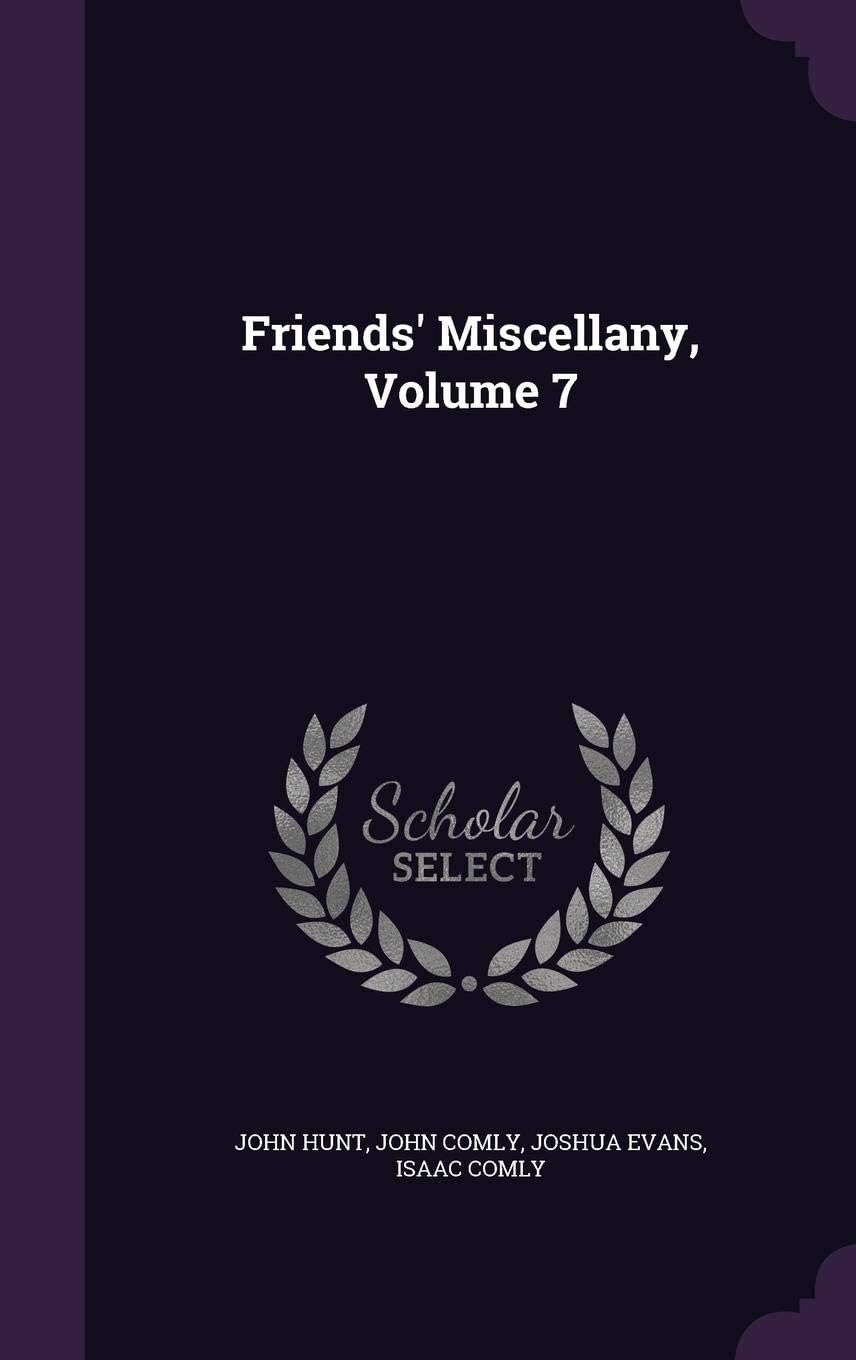 Friends' Miscellany, Volume 7