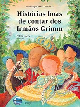Histórias Boas de Contar dos Irmãos Grimm (Em Portuguese do Brasil)
