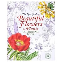 The Kew Gardens Beautiful Flowers & Plants Colouring Book (Kew Gardens Colouring Books) 1784287547 Book Cover