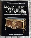 Chefs d\'oeuvre, prix records. Le grand livre des ventes aux enchères. Drouot. Province. Ch