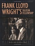 Frank Lloyd Wright's Taliesin Fellowship