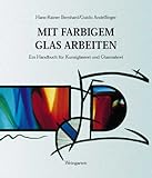 bleiverglasung lernen  Mit farbigem Glas arbeiten