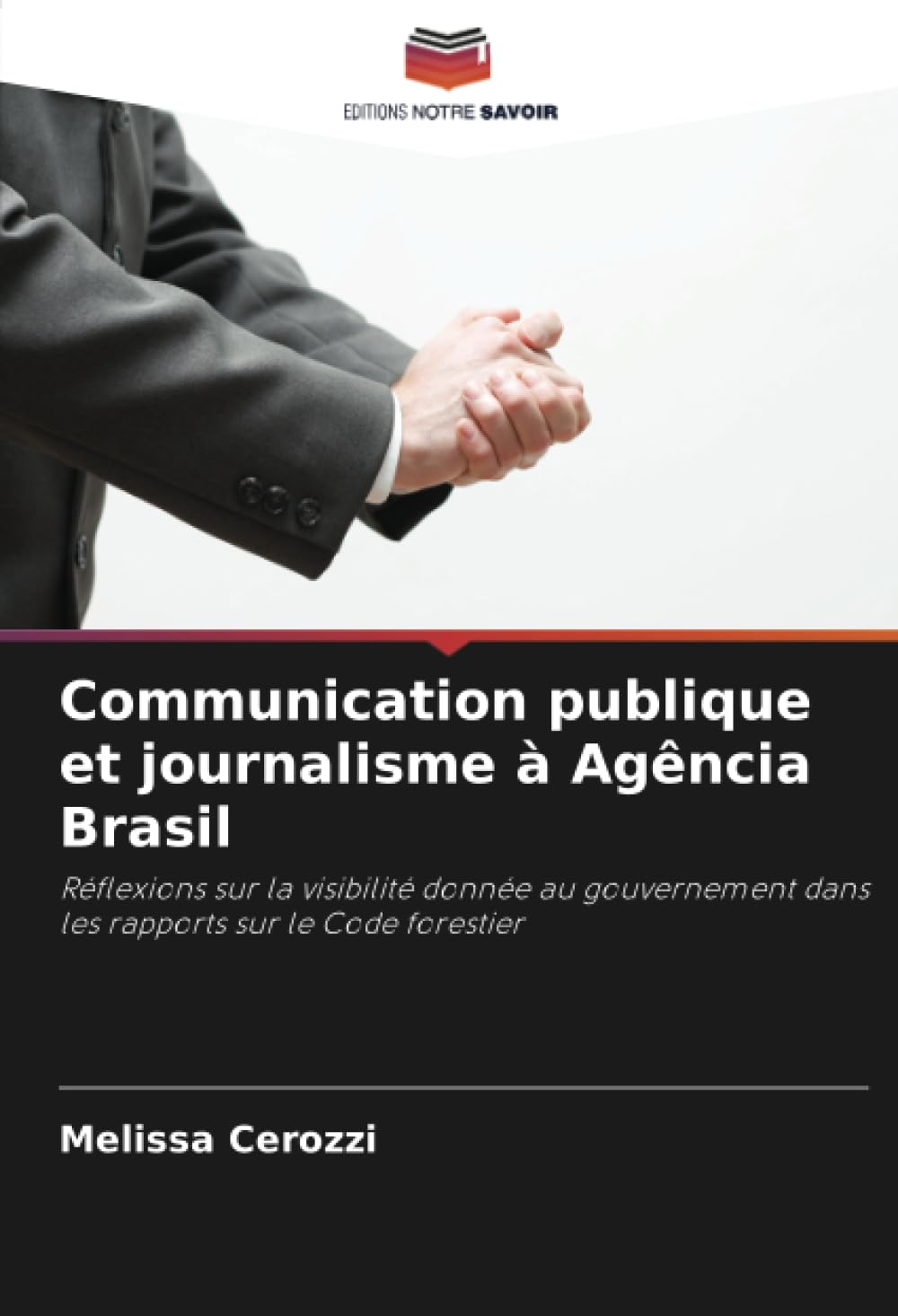 Communication publique et journalisme à Agência Brasil: Réflexions sur la visibilité donnée au gouvernement dans les rapports sur le Code forestier