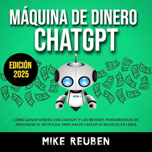 M&amp;aacute;quina de Dinero ChatGPT [ChatGPT Money Machine] (By Mike Reuben) episode artwork