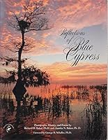 Reflections of Blue Cypress: Photographs, History, and Poems of the Headwater Lake of the St. Johns River 0974611506 Book Cover