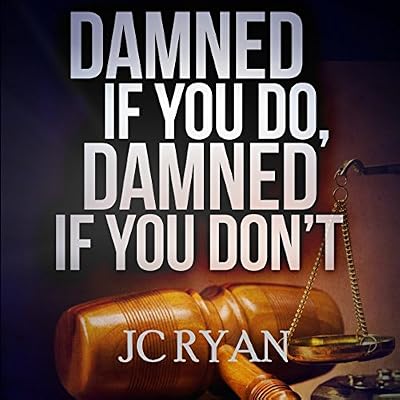 Damned If You Do, Damned If You Don't